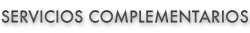 SERVICIOS COMPLEMENTARIOS